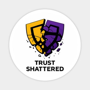 Trust Shattered Magnet